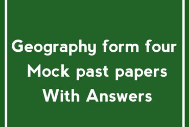 Geography form four Mock past papers with answers