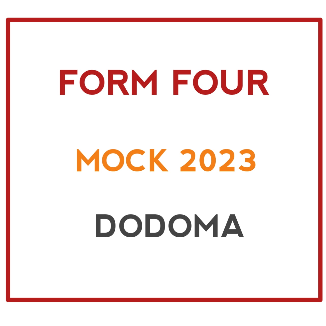 Dodoma Form Four Mock Examination 2023