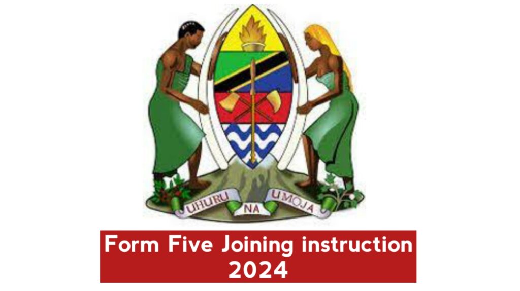 Form Five Joining instruction 2024/25 Form Five Joining instruction 2024/25