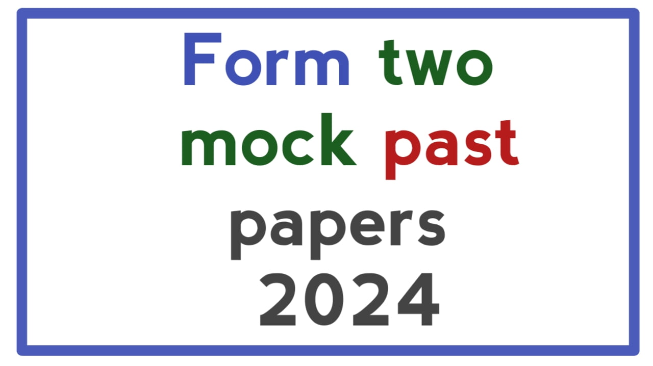 Form two mock past papers 2024 with answers