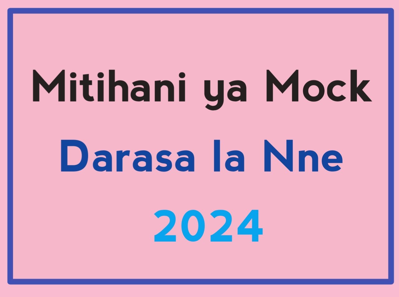 Mitihani ya Mock Darasa la Nne 2024 - Pdf download