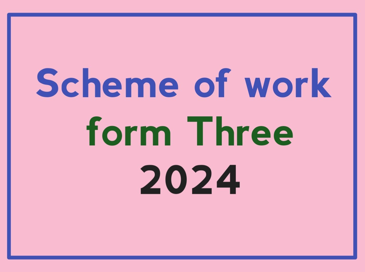 Scheme of Work For Form three 2024