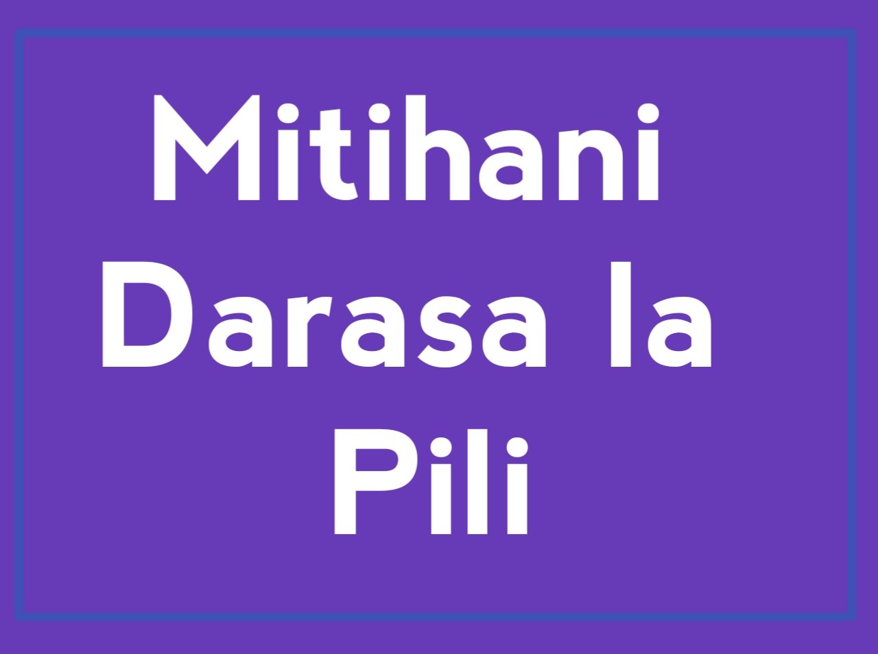 Mitihani ya Darasa la Pili