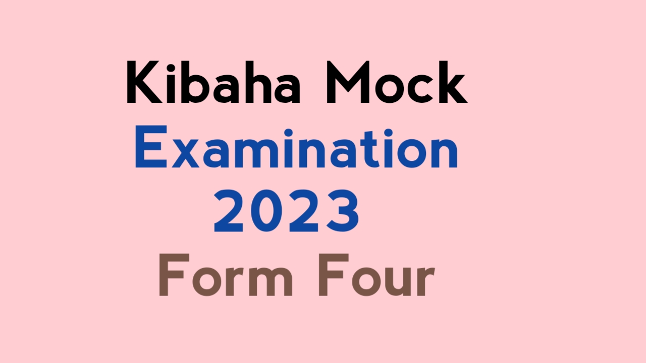 Kibaha Form Four Mock Examination 2023