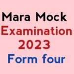 Mara Form Four Mock Examination 2023 Past paper