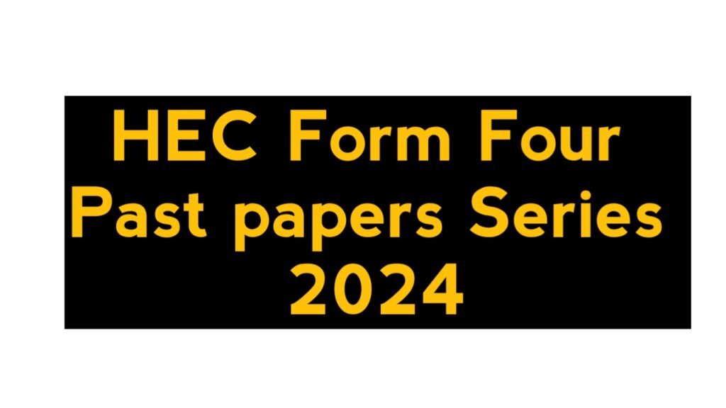 HEC Form Four Past papers Series 2024 with answers pdf