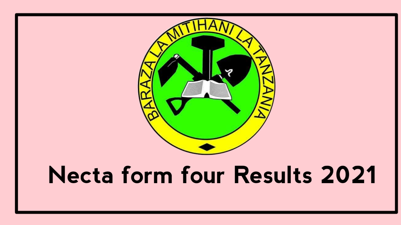 Necta form four Results 2021 | Matokeo ya kidato cha Nne - past papers ...