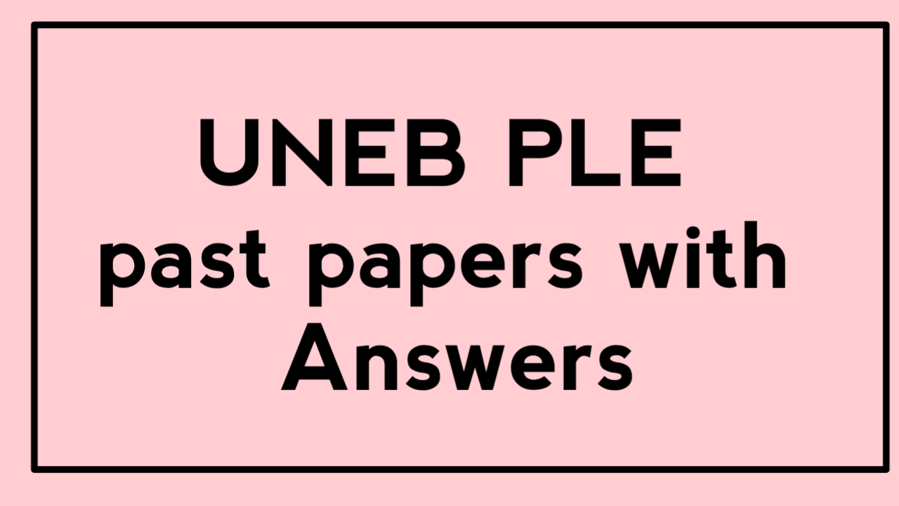 UNEB PLE past papers with Answers | Pdf download - past papers answers