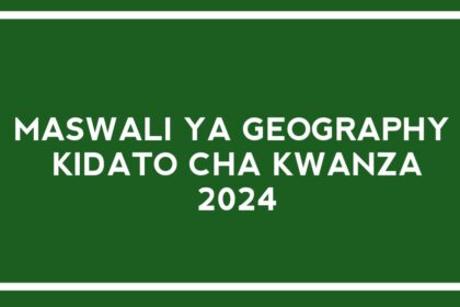 Maswali ya Geography Form One