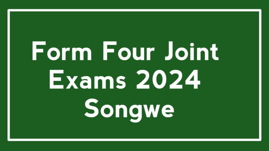Form Four Joint Exams 2024 Songwe