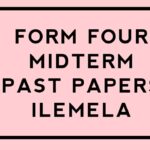 Ilemela Form Four Midterm Past papers