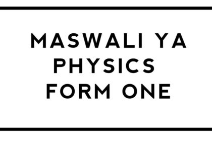 Maswali ya Physics Kidato cha Kwanza