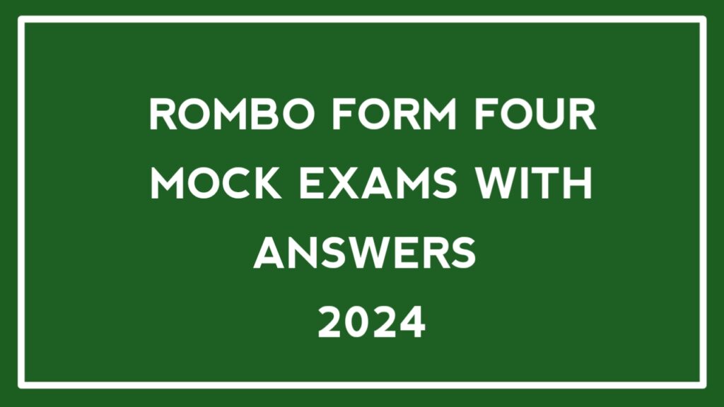 Rombo Form Four Mock Exams 2024