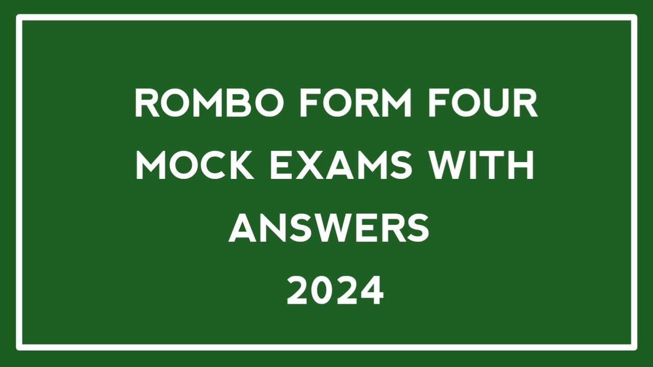 Rombo Form Four Mock Exams 2024