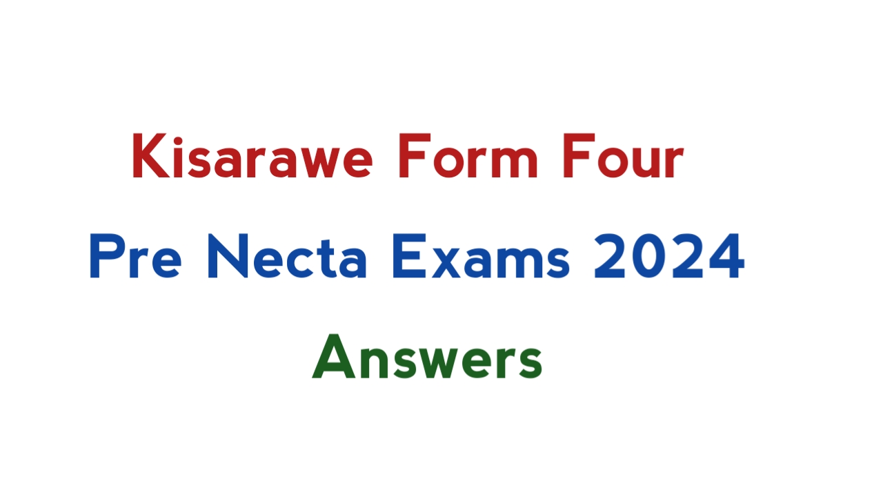 Kisarawe Form Four Pre Necta Exams 2024 with Answers