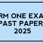 Form one exams 2025 Monthly, midterm, terminal & annual