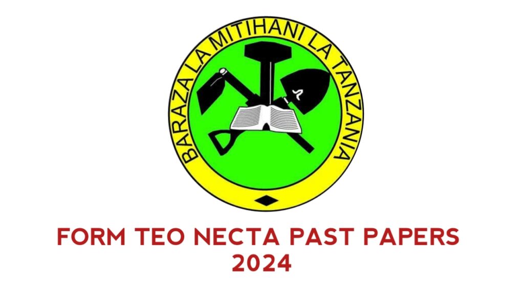 Form Two NECTA Past Papers 2024 Form Two NECTA Past Papers 2024