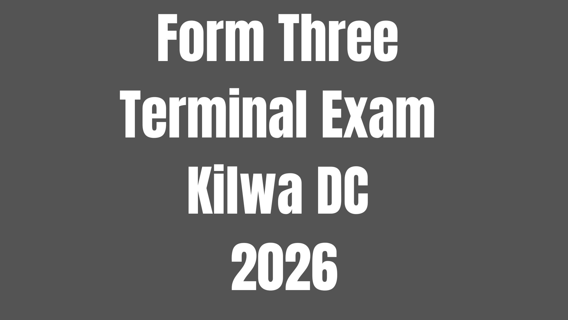 Form Three Terminal Exam 2026 Kilwa DC With Marking Schemes - Download