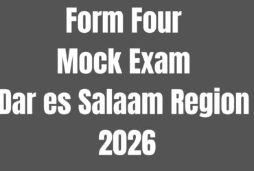 Form Four Mock Examination 2026 Dar Es Salaam